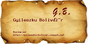 Gyileszku Bolivár névjegykártya